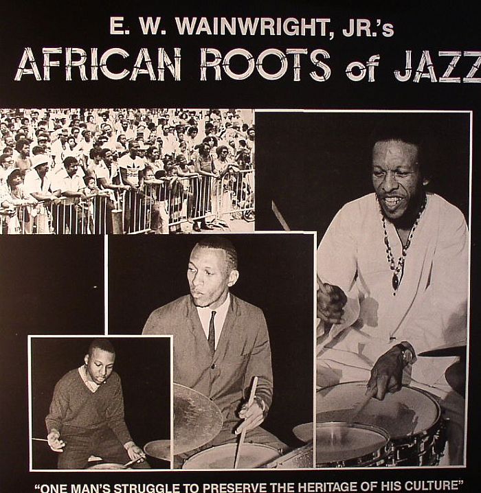 WAINWRIGHT, EW Jr - African Roots Of Jazz