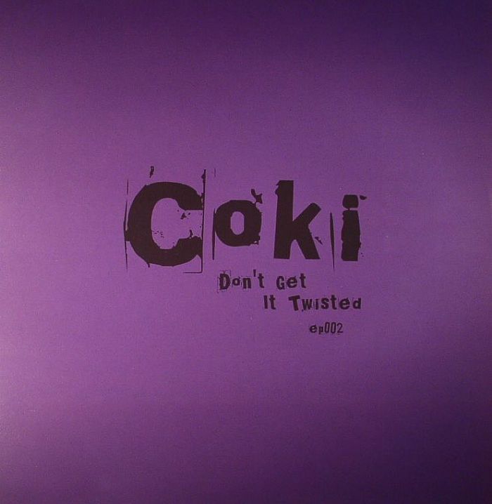 COKI - Don't Get It Twisted EP 2