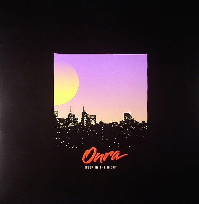 ONRA - Deep In The Night
