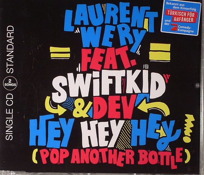 WERY, Laurent feat SWIFTKID/DEV - Hey Hey Hey (Pop Another Bottle)