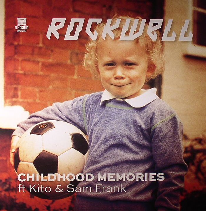 ROCKWELL feat KITO/SAM FRANK - Childhood Memories (remixes)