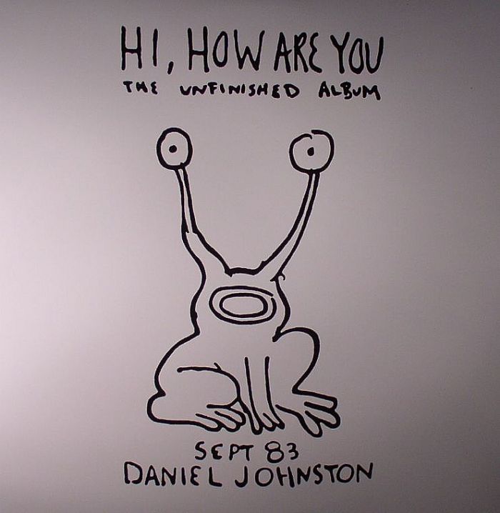 JOHNSTON, Daniel - Hi, How Are You: The Unfinished Album
