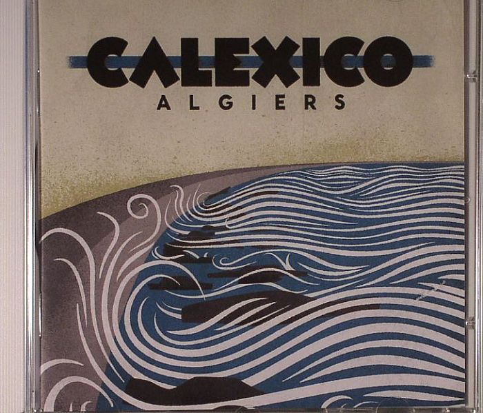 CALEXICO - Algiers