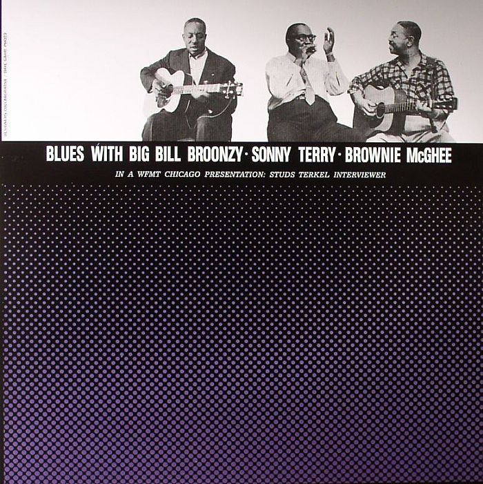 BROONZY, Big Bill/SONNY TERRY/BROWNIE McGHEE - Blues With Big Bill Broonzy Sonny Terry & Brownie McGhee