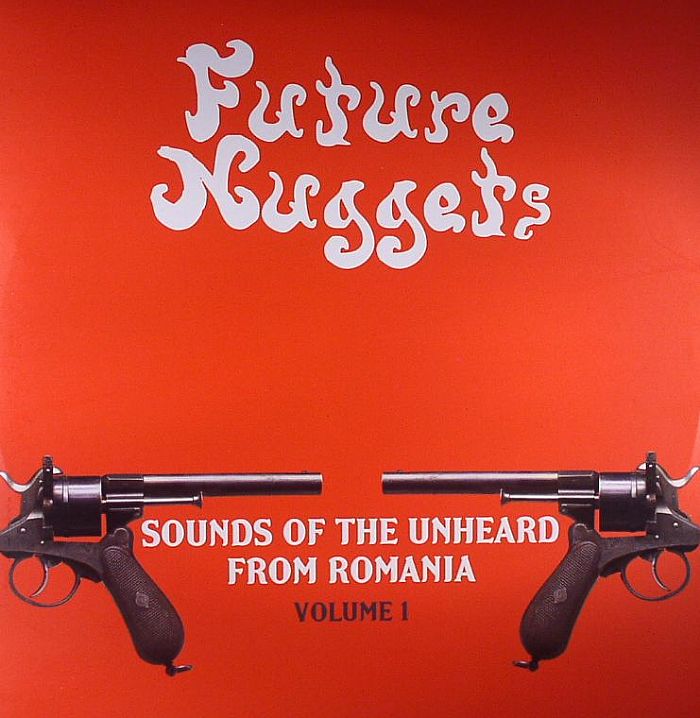 FUTURE NUGGETS/VARIOUS - Sounds Of The Unheard From Romania Volume 1