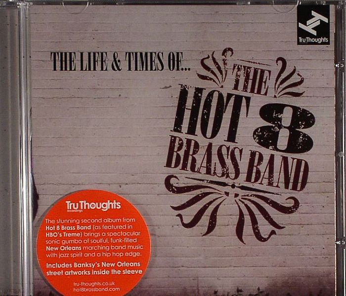 HOT 8 BRASS BAND, The - The Life & Times Of The Hot 8 Brass Band