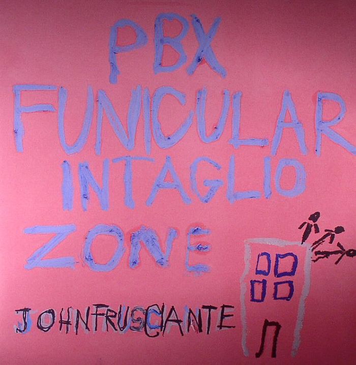 FRUSCIANTE, John - PBX Funicular Intaglio Zone