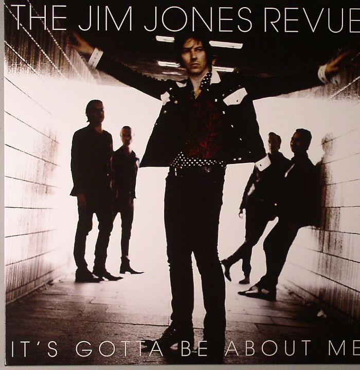 JIM JONES REVUE, The - It's Gotta Be About Me