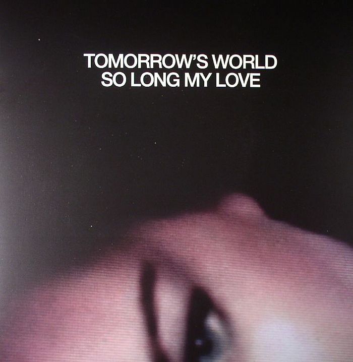 TOMORROW'S WORLD - So Long My Love