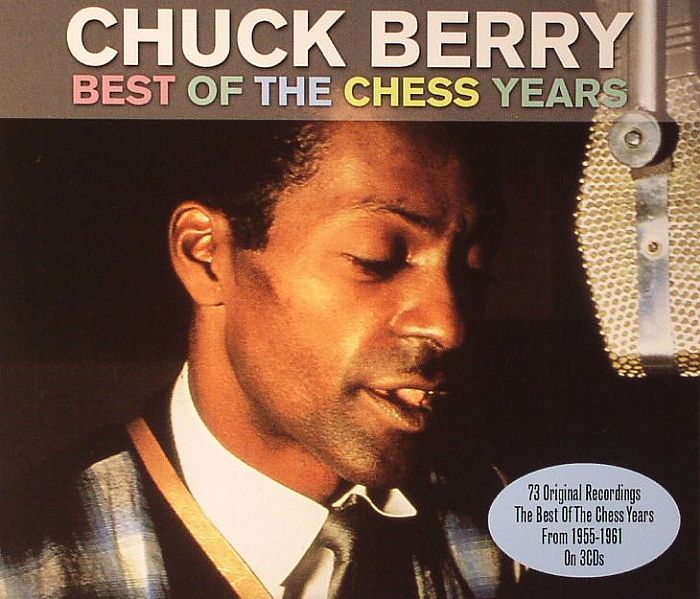 BERRY, Chuck - Best Of The Chess Years: 73 Original Recordings The Best Of The Chess Years From 1955-1961 On 3CDs