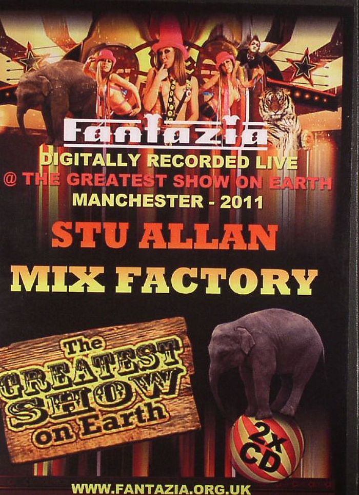 ALLAN, Stu/MIX FACTORY/VARIOUS - Fantazia: Digitally Recorded Live @ The Greatest Show On Earth Manchester 2011