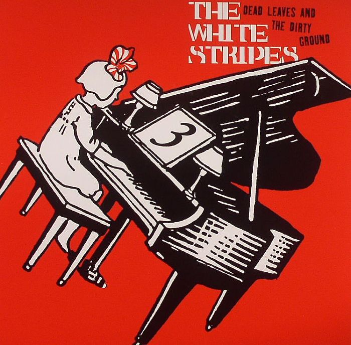 WHITE STRIPES, The - Dead Leaves & The Dirty Ground