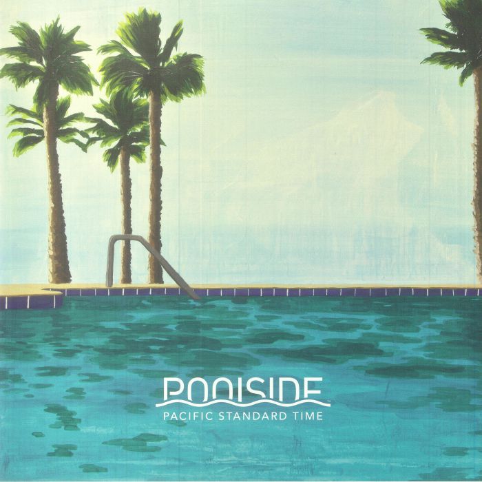 POOLSIDE - Pacific Standard Time (reissue)