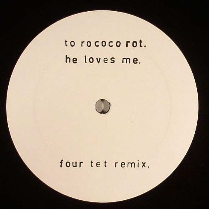 TO ROCOCO ROT - He Loves Me (Four Tet remix)