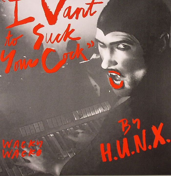 HUNX - I Vant To Suck Your Cock