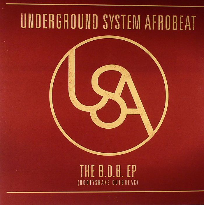 UNDERGROUND SYSTEM AFROBEAT - The BOB EP (Bootyshake Outbreak)