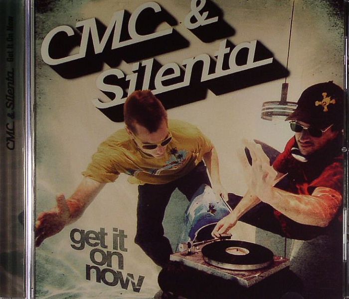 CMC & SILENTA - Get It On Now