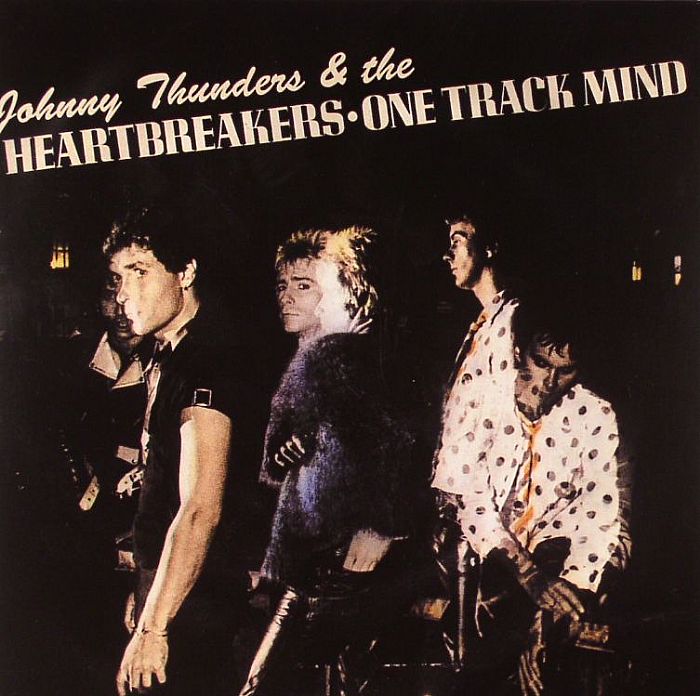 JOHNNY THUNDERS & THE HEARTBREAKERS - One Track Mind