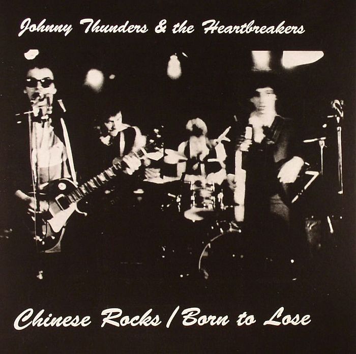 JOHNNY THUNDERS & THE HEARTBREAKERS - Chinese Rocks