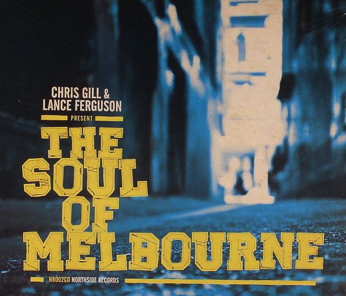 GILL, Chris/LANCE FERGUSON/VARIOUS - The Soul Of Melbourne
