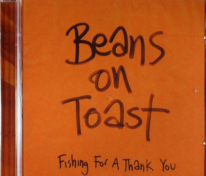 BEANS ON TOAST - Fishing For A Thank You