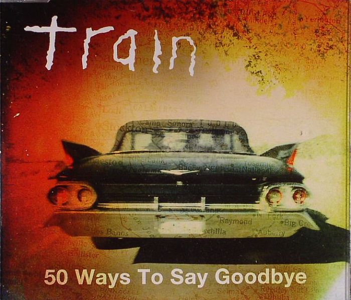 TRAIN - 50 Ways To Say Goodbye