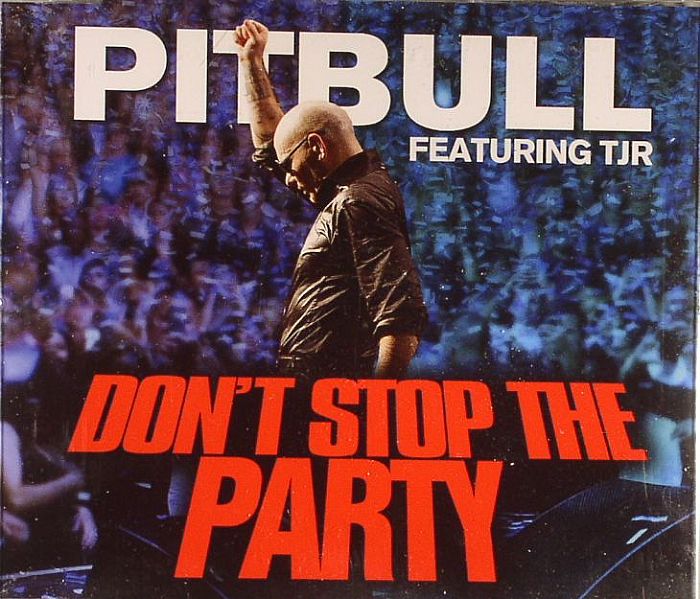 PITBULL feat TJR - Don't Stop The Party