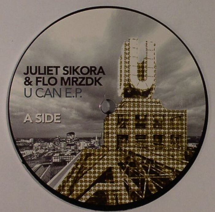 SIKORA, Juliet/FLO MRZDK - U Can EP