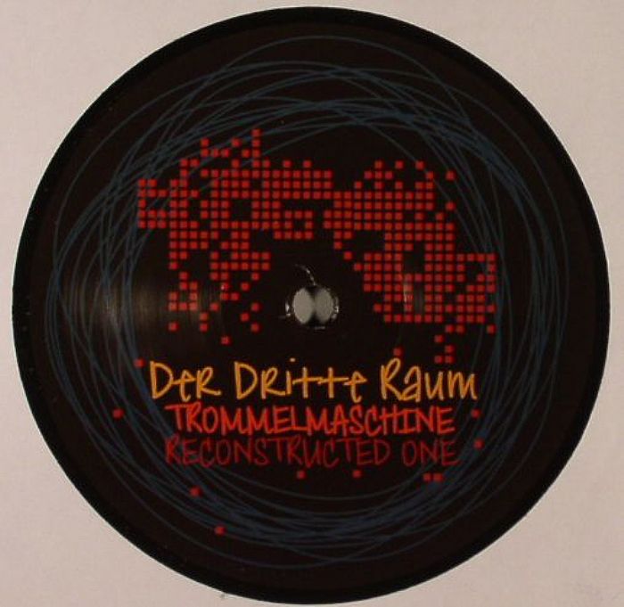 DER DRITTE RAUM - Trommelmaschine: Reconstructed One (remixes)