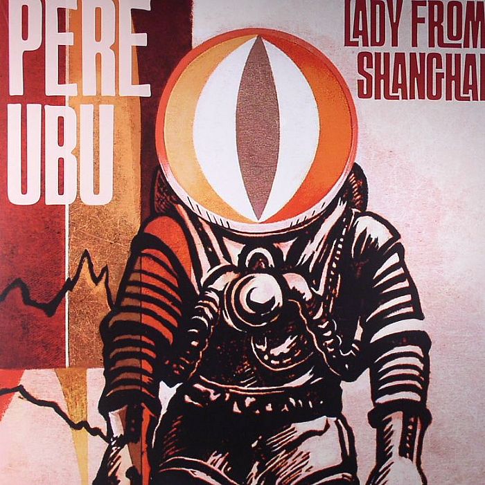 PERE UBU - Lady From Shanghai