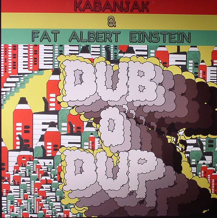 KABANJAK/FAT ALBERT EINSTEIN - Dub O Dup