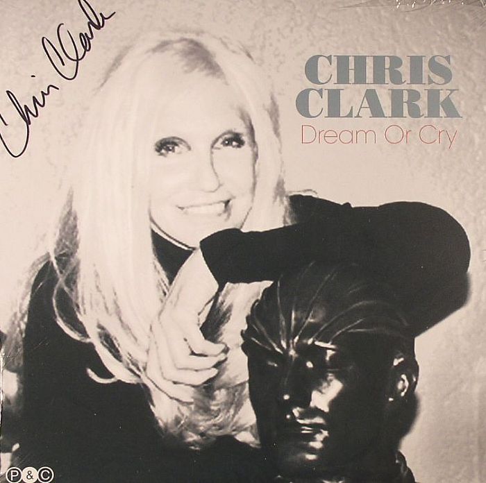 CLARK, Chris - Dream Or Cry