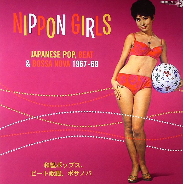 VARIOUS - Nippon Girls: Japanese Pop Beat & Bossa Nova 1967-69