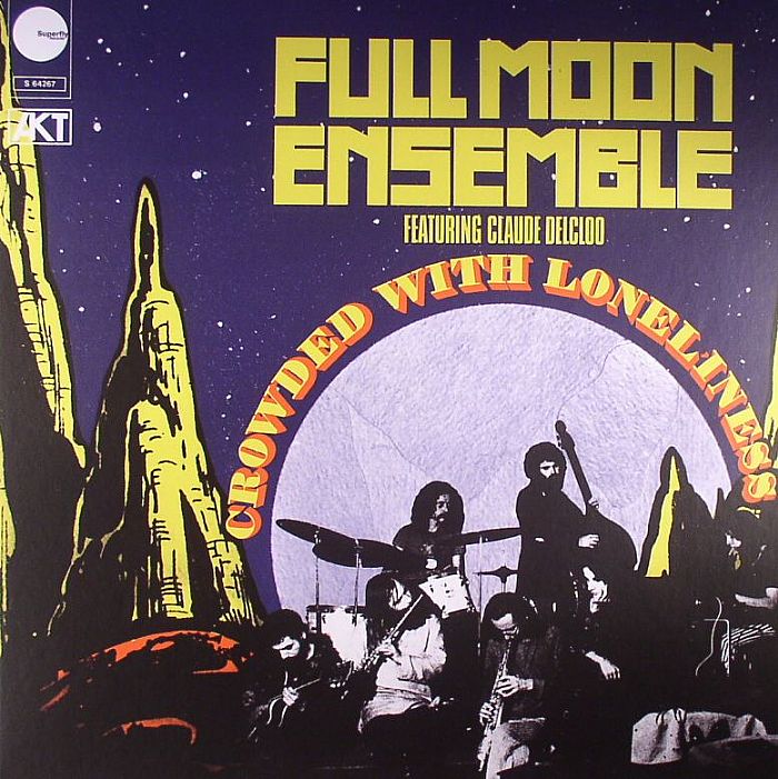 FULL MOON ENSEMBLE,The feat CLAUDE DELCLOO - Crowded With Loneliness