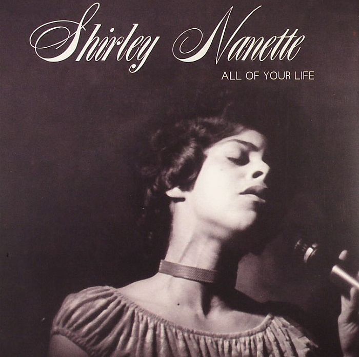 NANETTE, Shirley - All Of Your Life