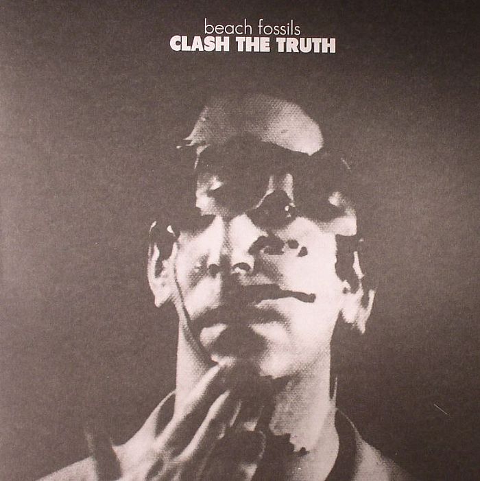 BEACH FOSSILS - Clash The Truth