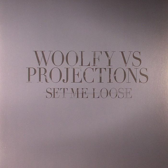 WOOLFY vs PROJECTIONS - Set Me Loose