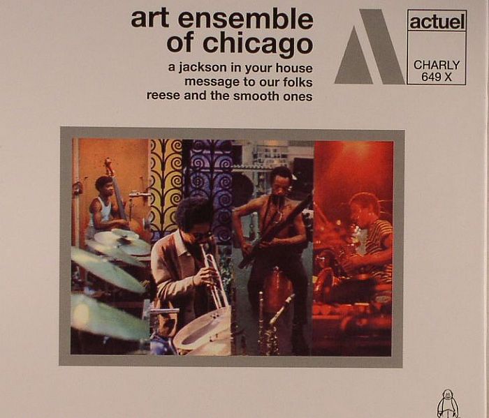 ART ENSEMBLE OF CHICAGO - A Jackson In Your House/Message To Our Folks/Reese &The Smooth Ones