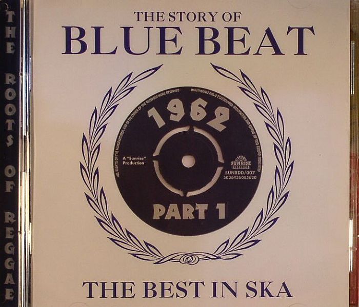 VARIOUS - The Story Of Blue Beat: The Best In Ska 1962 Part 1