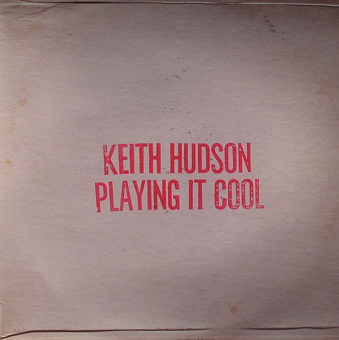 HUDSON, Keith - Playing It Cool