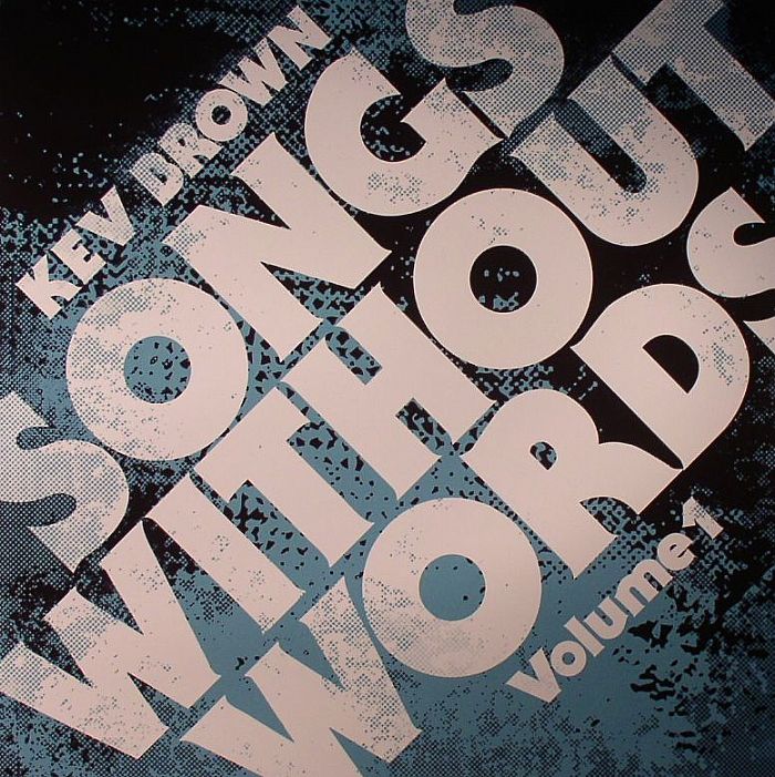BROWN, Kev - Songs Without Words Volume 1