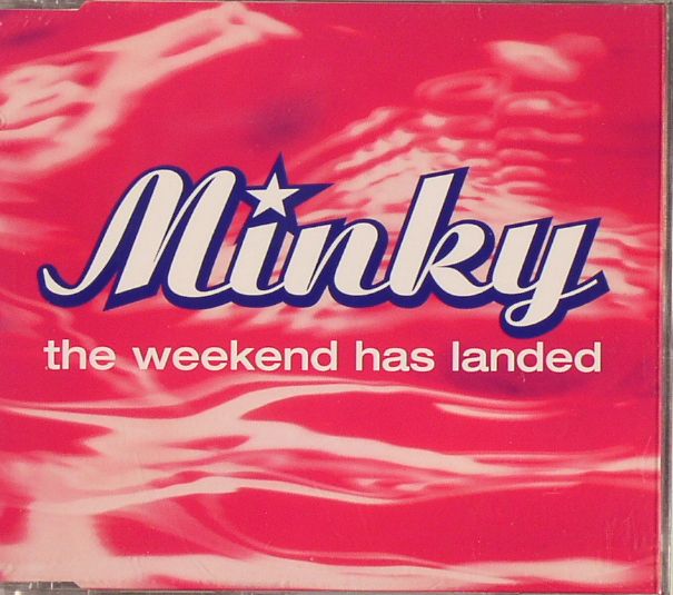 MINKY - The Weekend Has Landed