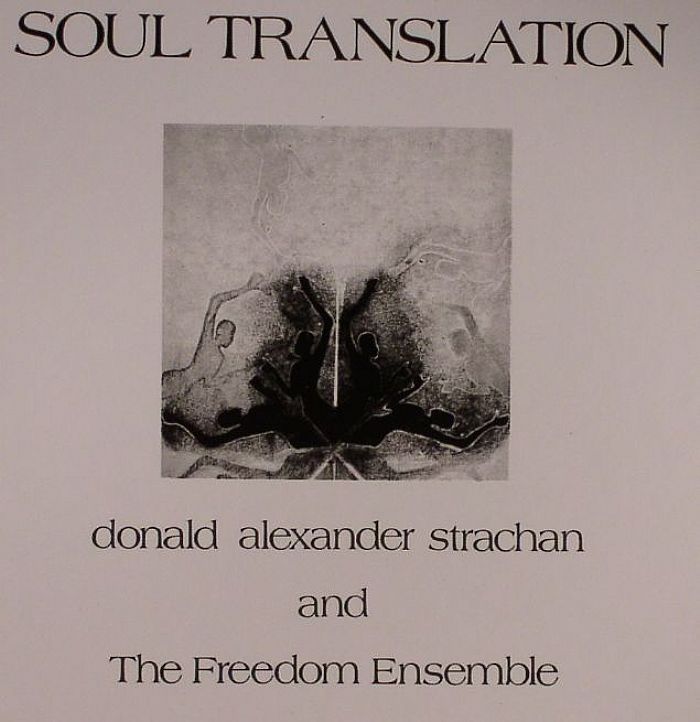 STRACHAN, Donald Alexander & THE FREEDOM ENSEMBLE - Soul Translation