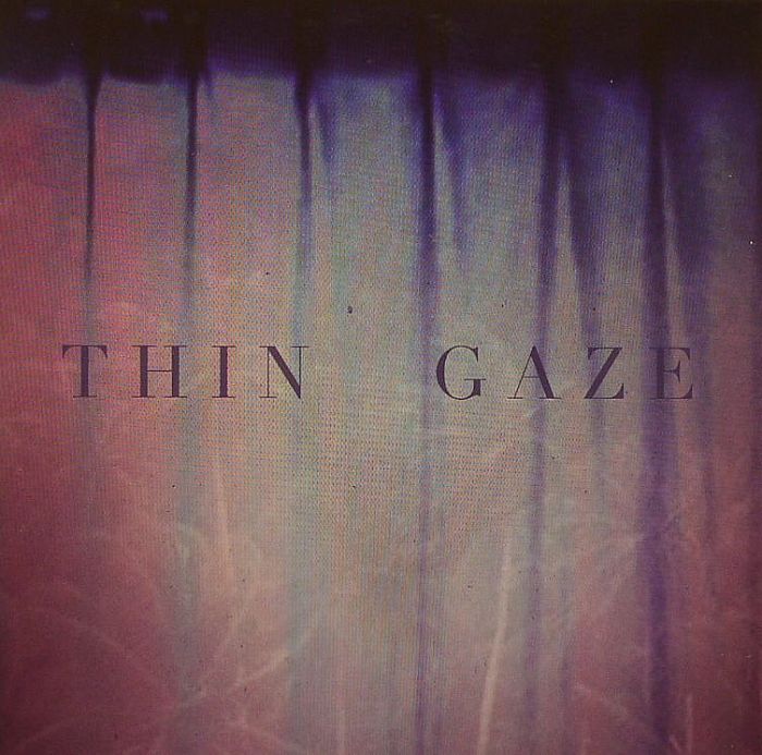 THIN GAZE - Thin Gaze