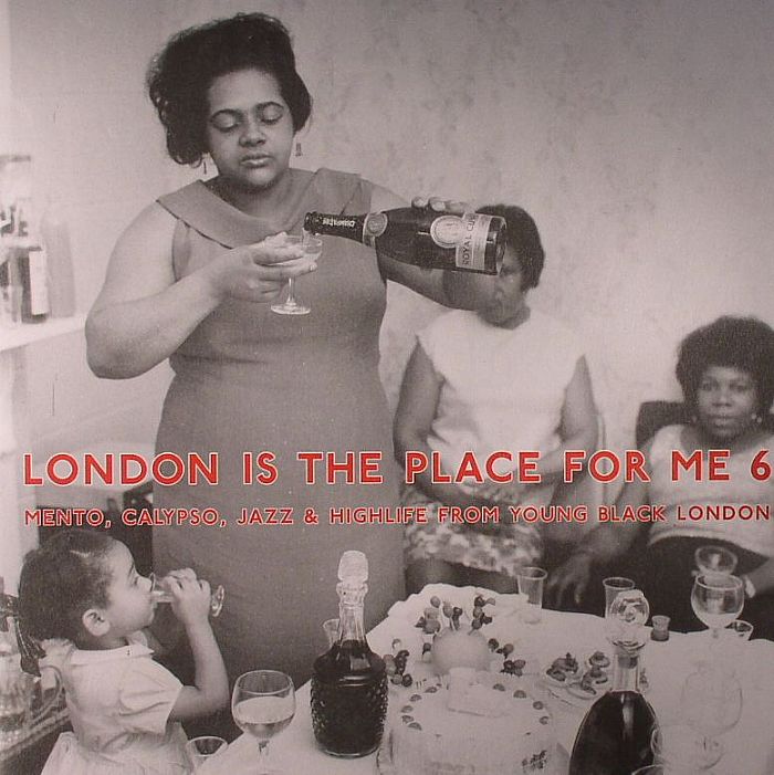 VARIOUS - London Is The Place For Me 6: Mento Calypso Jazz & Highlife From Young Black London