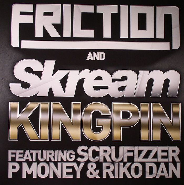 FRICTION/SKREAM feat SCRUFIZZER/P MONEY/RIKO DAN - Kingpin