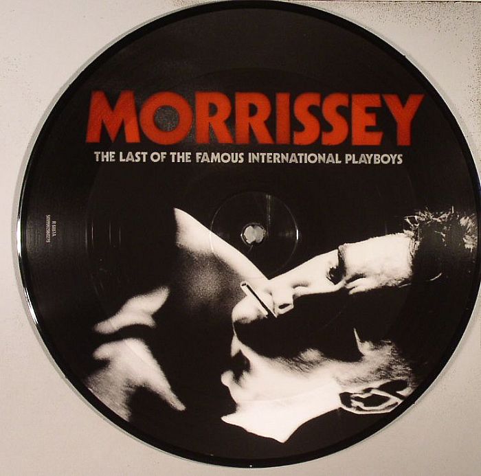 MORRISSEY - The Last Of The Famous International Playboys