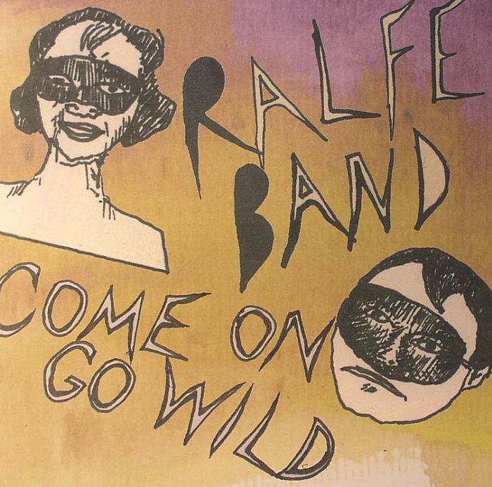 RALFE BAND - Come On Go Wild