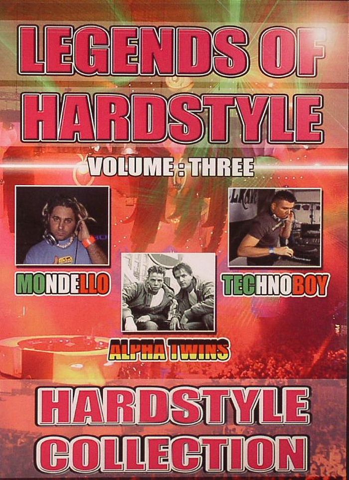 MONDELLO/TECHNO BOY/ALPHA TWINS/VARIOUS - Legends Of Hardstyle Vol 3: Hardstyle Collection