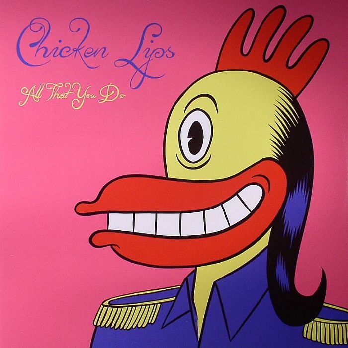 CHICKEN LIPS - All That You Do
